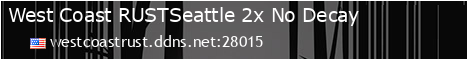West Coast RUST:Seattle 2x No Decay Banner