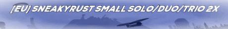[EU] SneakyRust Small Solo/Duo/Trio 2x Banner