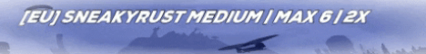 [EU] SneakyRust Medium Max 6 2x Banner