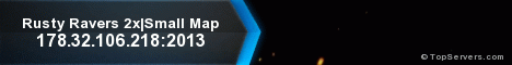 Rusty Ravers 1.5x|Small Map|Low Pop Banner