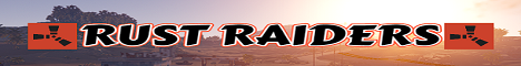 [EU]RUST RAIDERS 2X WIPED [21/02] [PvP] Banner