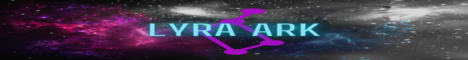 LyraArk 5X RAG/KITS/PVE/MODS Banner