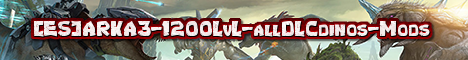 [ES]ARKA3-1200LvL-allDLCdinos-Mods Banner