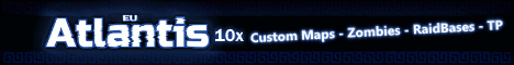 [EU]Atlantis 10x|Raids|Zombies|Minimap Banner